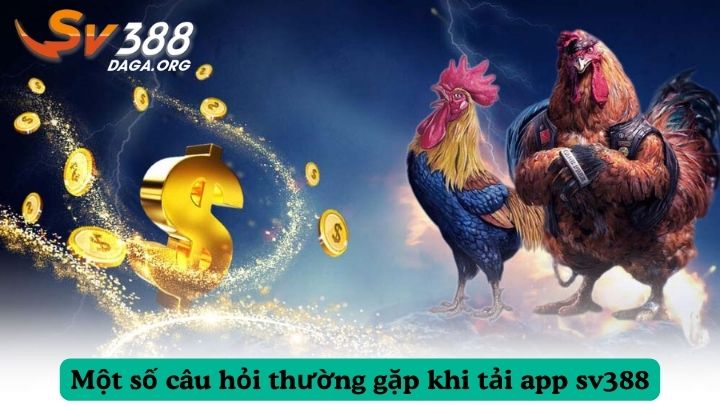 mot-so-cau-hoi-thuong-gap-khi-tai-app-sv388
